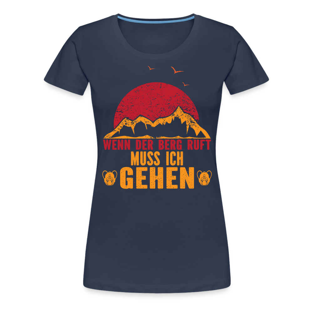 Berge Wandern Shirt Muss gehen der Berg ruft Lustiges Geschenk Frauen Premium T-Shirt - Navy