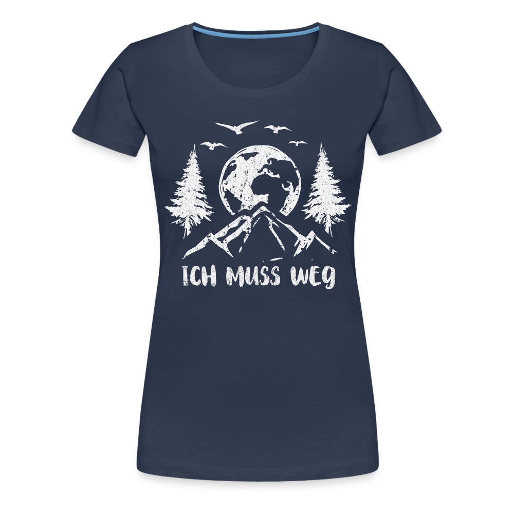 Bergmensch Berge Wandern Natur Shirt Ich Muss Weg Lustiges Geschenk Frauen Premium T-Shirt - Navy