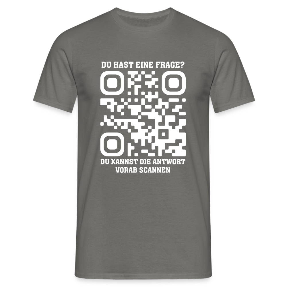 QR Code Shirt Bevor Du Fragst, NEIN Scanne das Shirt Lustiges T-Shirt - Graphit