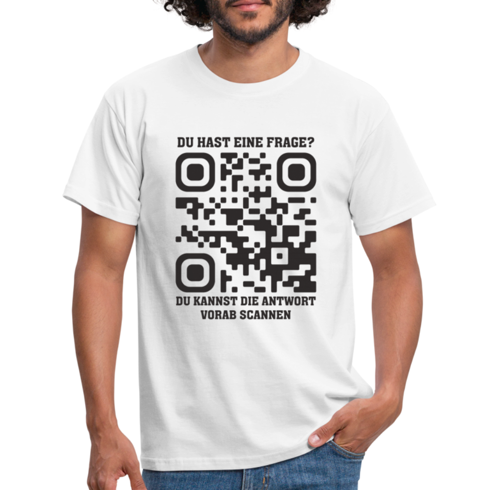 QR Code Shirt Bevor Du Fragst, NEIN Scanne das Shirt Lustiges T-Shirt - white