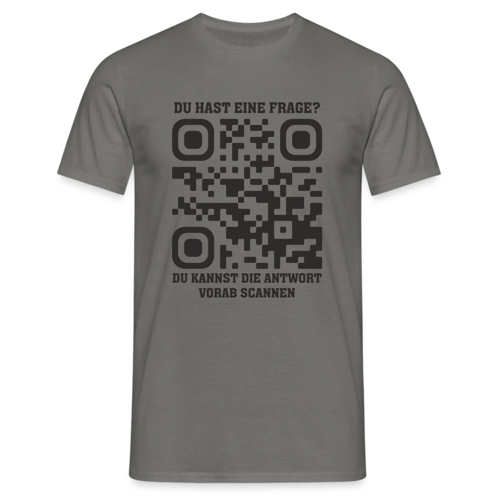 QR Code Shirt Bevor Du Fragst, NEIN Scanne das Shirt Lustiges T-Shirt - Graphit