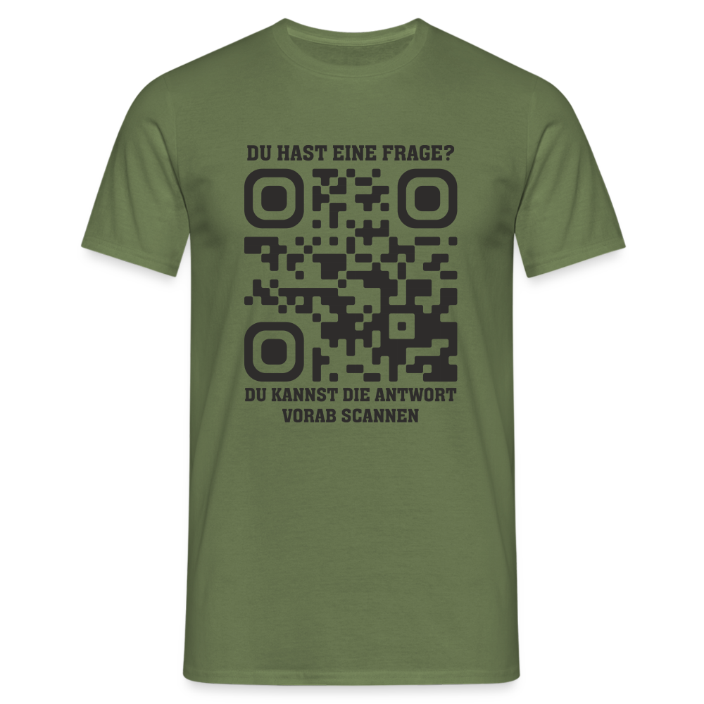 QR Code Shirt Bevor Du Fragst, NEIN Scanne das Shirt Lustiges T-Shirt - Militärgrün