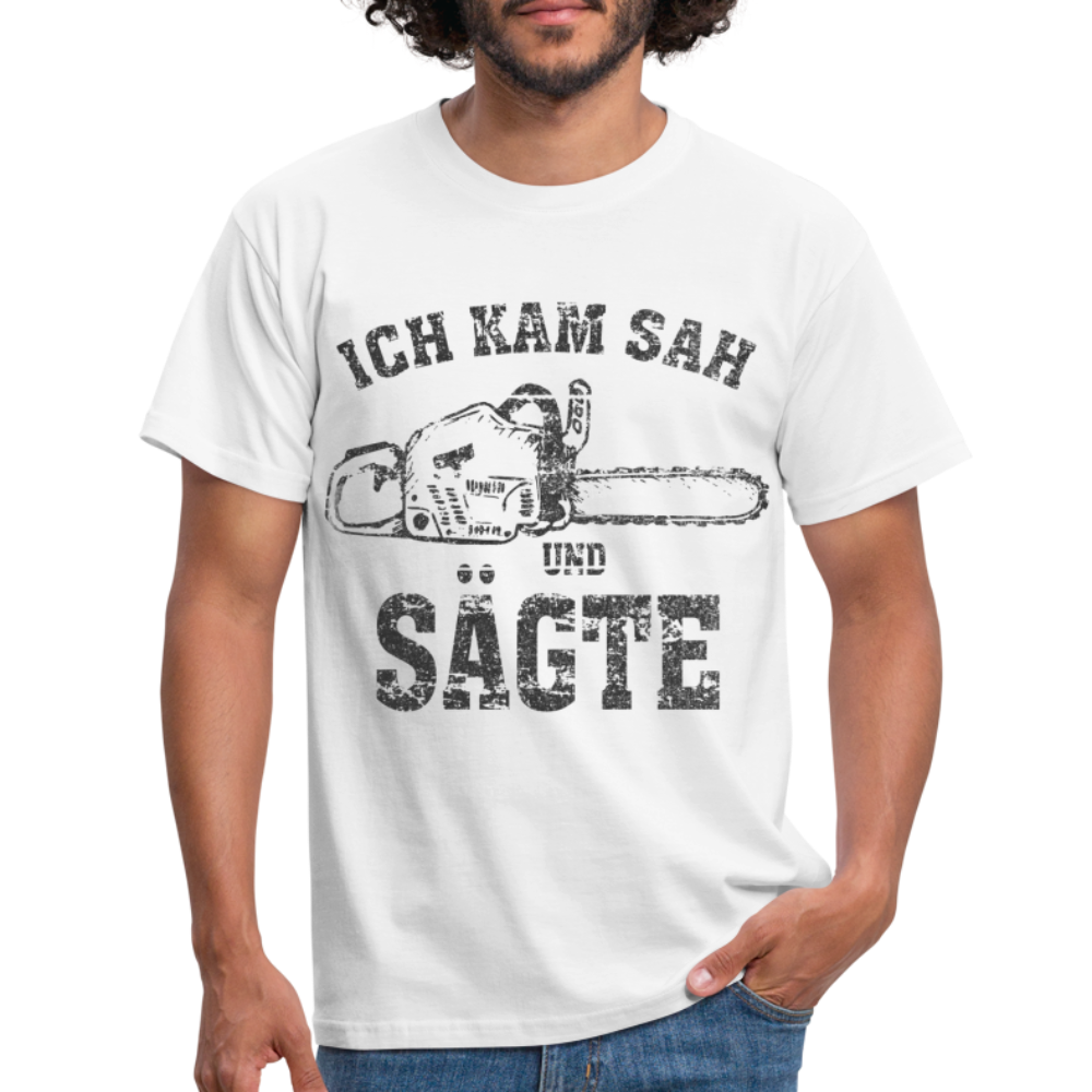 Holzfäller Wandarbeiter Shirt Kettensäge Ich kam sah und sägte Lustiges Geschenk T-Shirt - white