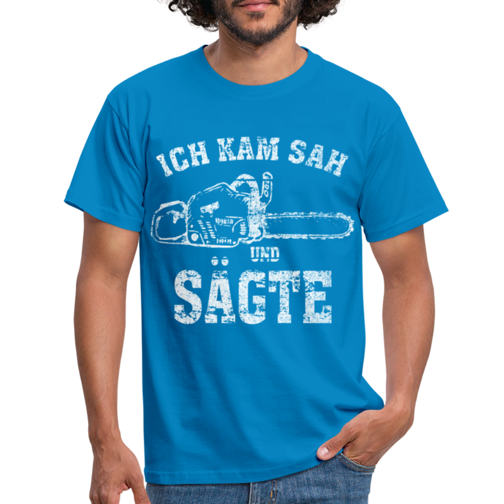 Holzfäller Wandarbeiter Shirt Kettensäge Ich kam sah und sägte Lustiges Geschenk T-Shirt - Royalblau