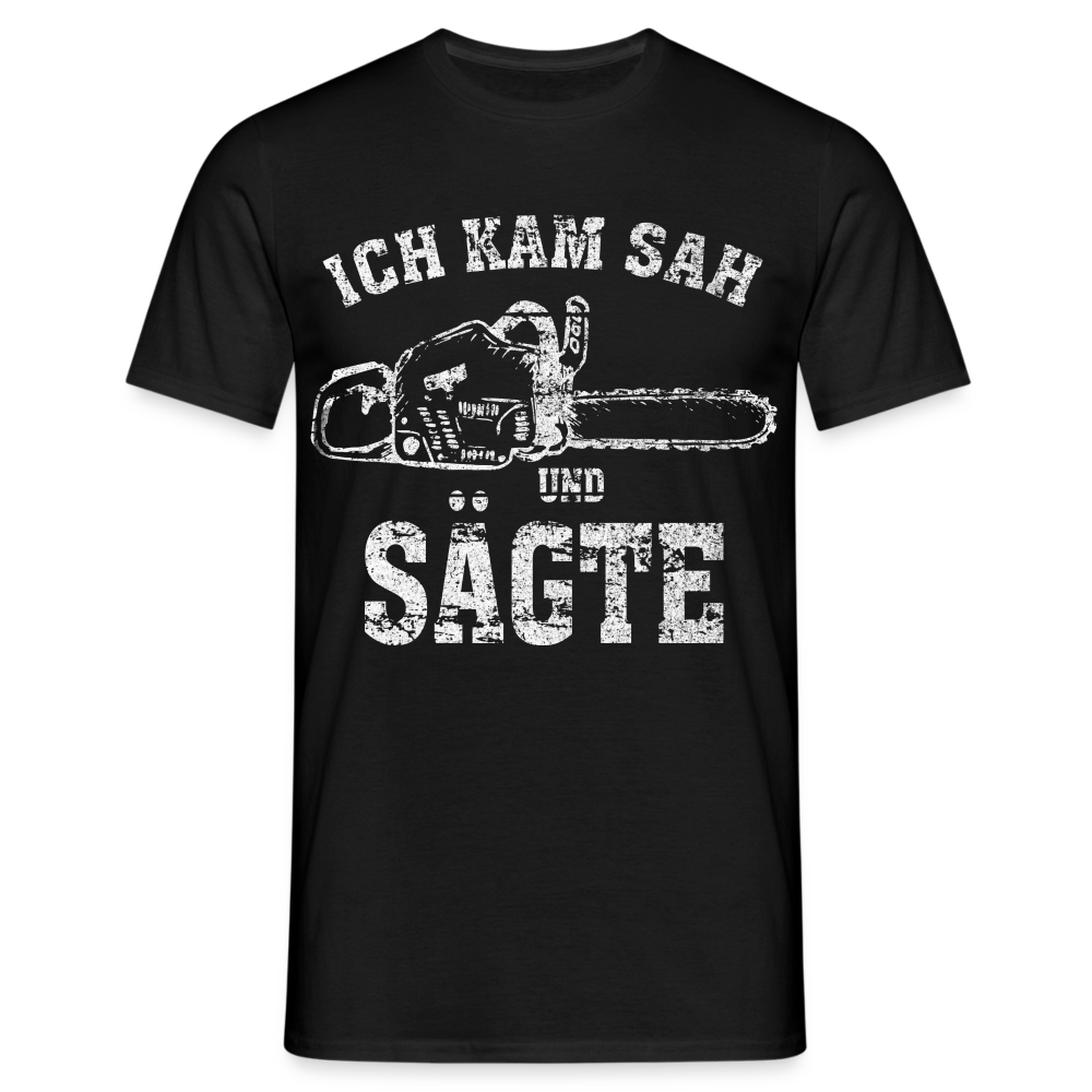 Holzfäller Wandarbeiter Shirt Kettensäge Ich kam sah und sägte Lustiges Geschenk T-Shirt - Schwarz