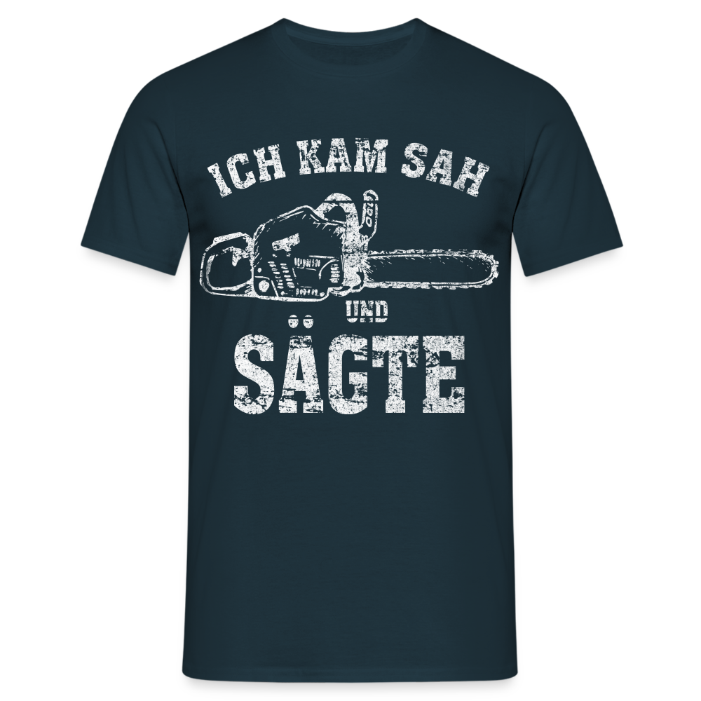 Holzfäller Wandarbeiter Shirt Kettensäge Ich kam sah und sägte Lustiges Geschenk T-Shirt - Navy