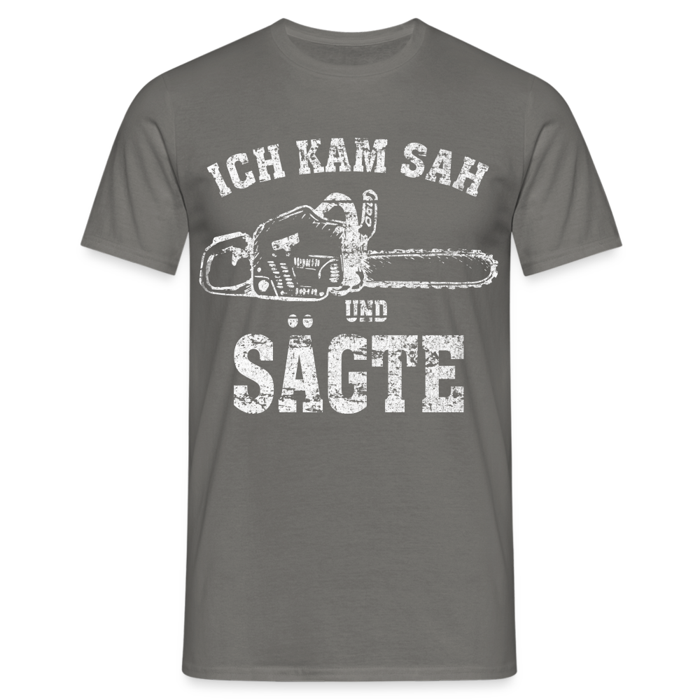 Holzfäller Wandarbeiter Shirt Kettensäge Ich kam sah und sägte Lustiges Geschenk T-Shirt - Graphit