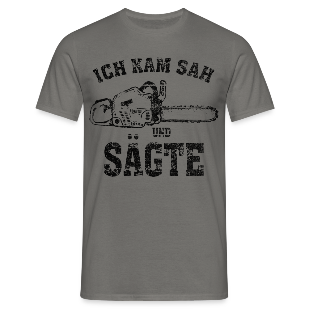 Holzfäller Wandarbeiter Shirt Kettensäge Ich kam sah und sägte Lustiges Geschenk T-Shirt - Graphit