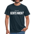 Sag mal GEHTS NOCH? Lustiges Männer T-Shirt - Navy