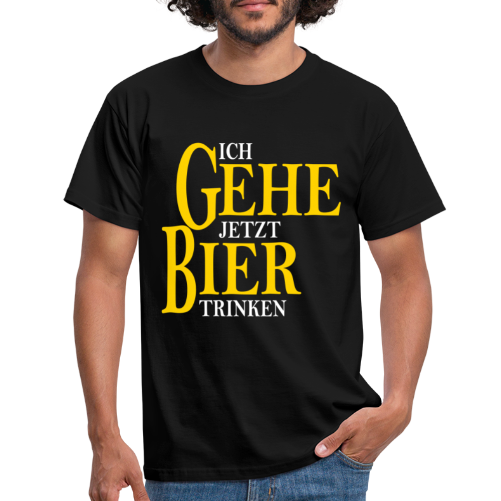 Bier Shirt - Ich gehe jetzt Bier trinken Lustiges T-Shirt - Schwarz