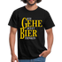 Bier Shirt - Ich gehe jetzt Bier trinken Lustiges T-Shirt - Schwarz