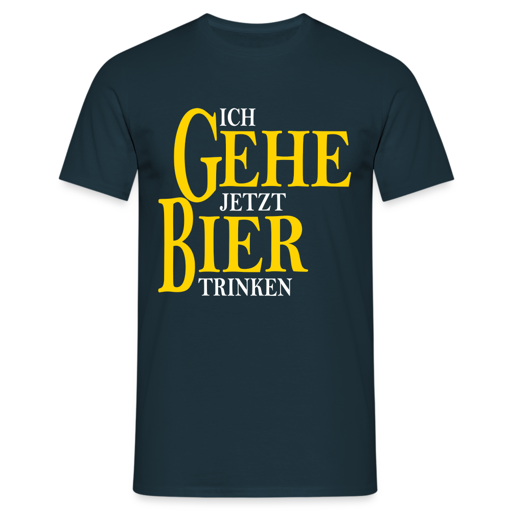 Bier Shirt - Ich gehe jetzt Bier trinken Lustiges T-Shirt - Navy