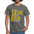 Bier Shirt - Ich gehe jetzt Bier trinken Lustiges T-Shirt - Graphit