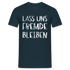 Lass uns fremde bleiben Sarkasmus - Lustiges T-Shirt - Navy