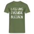 Lass uns fremde bleiben Sarkasmus - Lustiges T-Shirt - Militärgrün