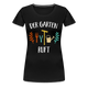Gärtnerin keine Zeit der Garten ruft Frauen Premium T-Shirt - Schwarz