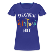 Gärtnerin keine Zeit der Garten ruft Frauen Premium T-Shirt - Königsblau
