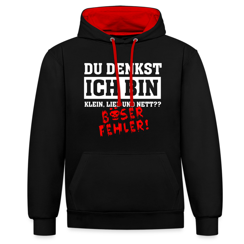 Du denkst ich bin klein lieb und nett - Böser Fehler Lustiger Kontrast-Hoodie - Schwarz/Rot