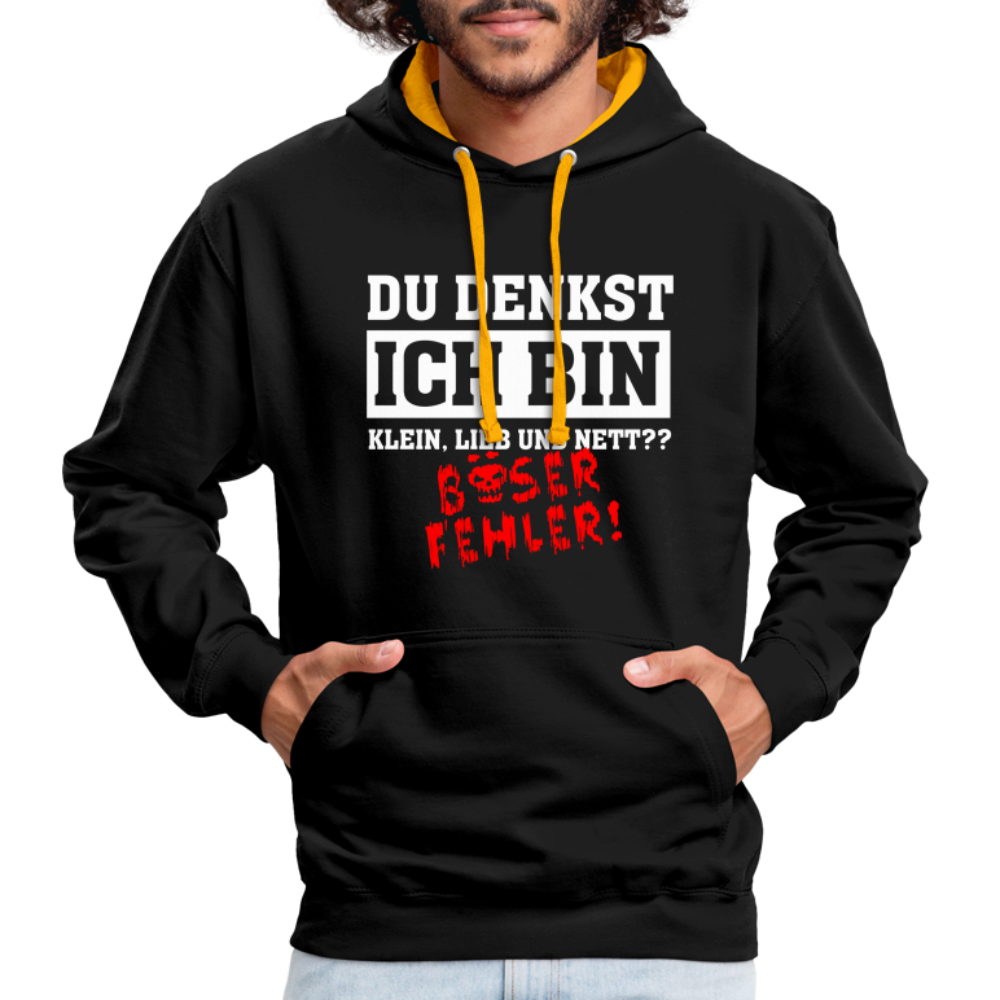 Du denkst ich bin klein lieb und nett - Böser Fehler Lustiger Kontrast-Hoodie - Schwarz/Gold