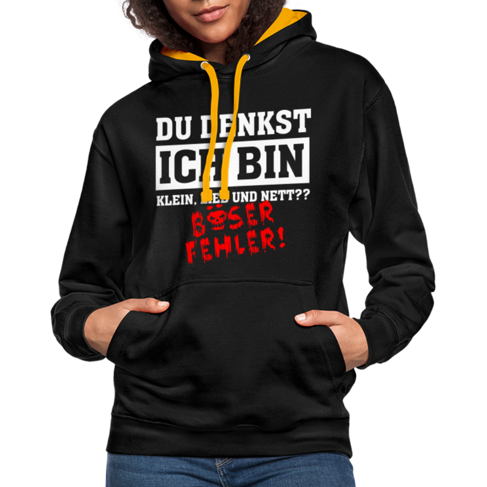 Du denkst ich bin klein lieb und nett - Böser Fehler Lustiger Kontrast-Hoodie - Schwarz/Gold