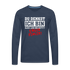 Du denkst ich bin klein lieb und nett - Böser Fehler Lustiges  Premium Langarmshirt - Navy