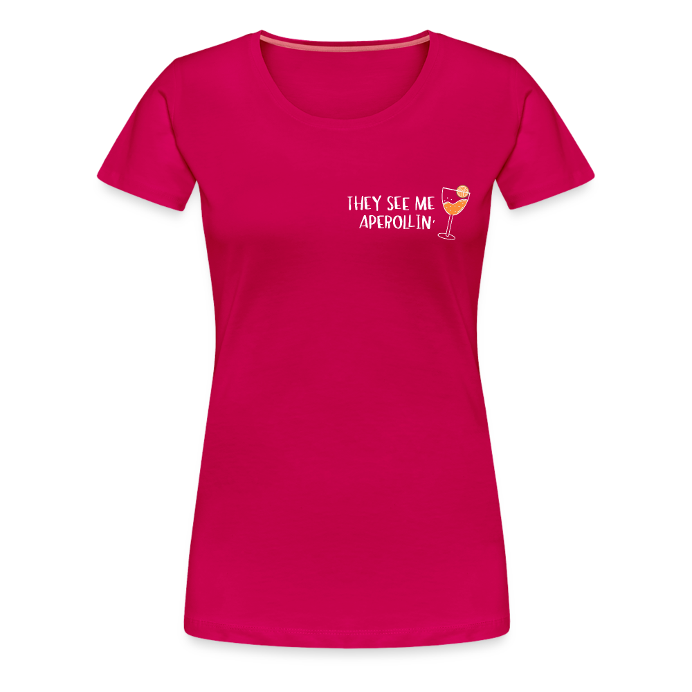 They see me Aperollin'. Sommergetränk 2022 T-Shirt - dunkles Pink