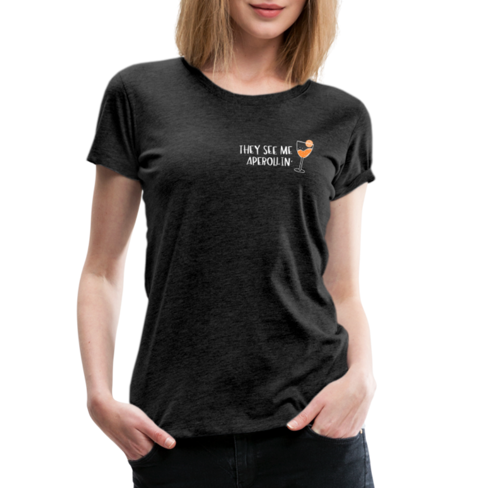 They see me Aperollin'. Sommergetränk 2022 T-Shirt - Anthrazit