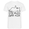 faule Katze - Spruch - ich muss gar nix - Lustiges Katzen T-Shirt - weiß