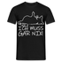 faule Katze - Spruch - ich muss gar nix - Lustiges Katzen T-Shirt - Schwarz