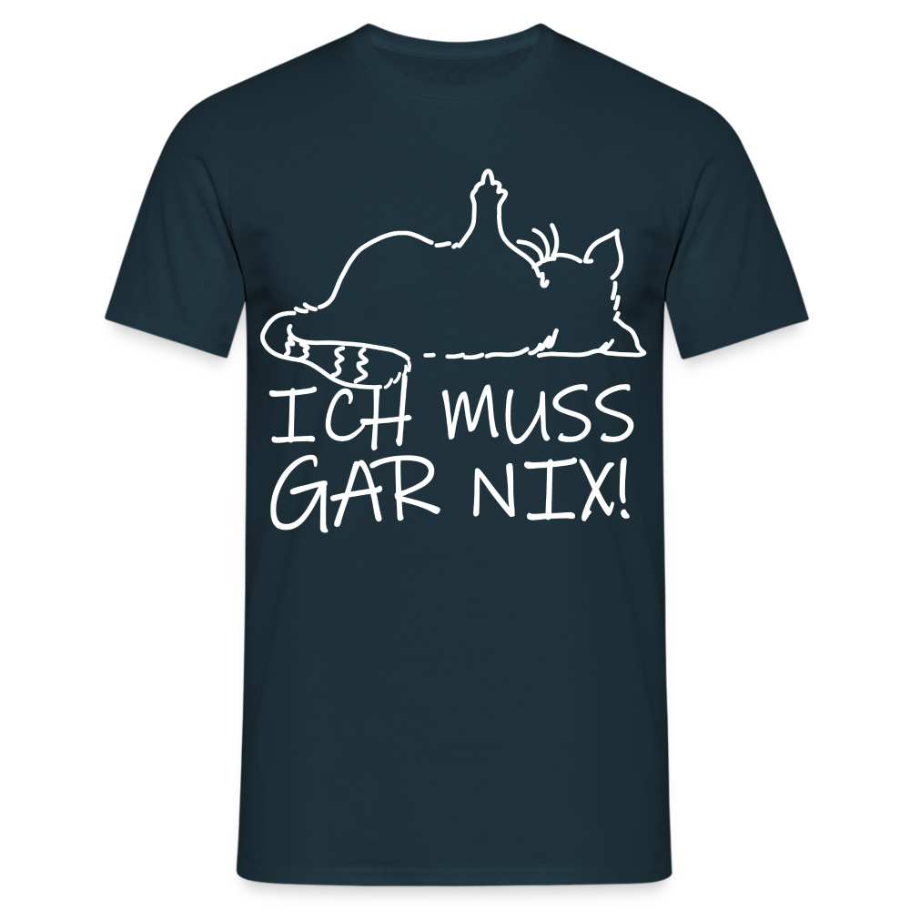 faule Katze - Spruch - ich muss gar nix - Lustiges Katzen T-Shirt - Navy