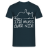 faule Katze - Spruch - ich muss gar nix - Lustiges Katzen T-Shirt - Navy