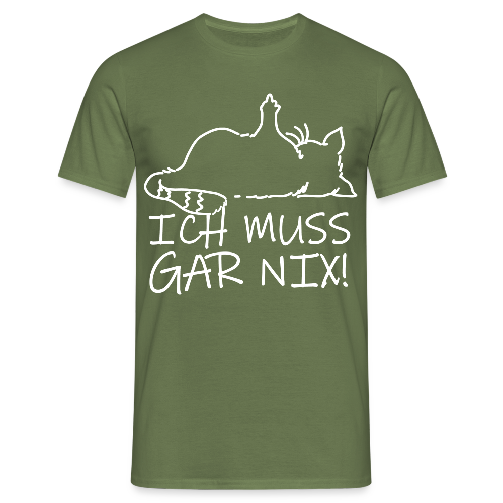 faule Katze - Spruch - ich muss gar nix - Lustiges Katzen T-Shirt - Militärgrün