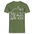 faule Katze - Spruch - ich muss gar nix - Lustiges Katzen T-Shirt - Militärgrün