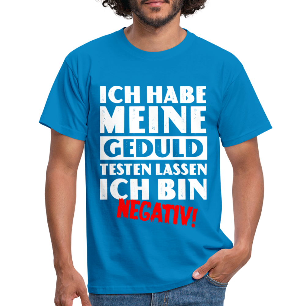 Keine Geduld Shirt - Ich Habe Meine Geduld Testen lassen. Ich bin negativ Lustiges T-Shirt - Royalblau