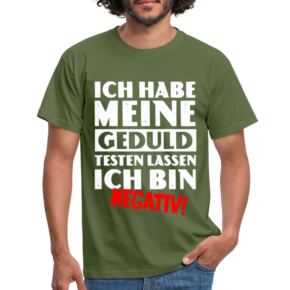 Keine Geduld Shirt - Ich Habe Meine Geduld Testen lassen. Ich bin negativ Lustiges T-Shirt - Militärgrün