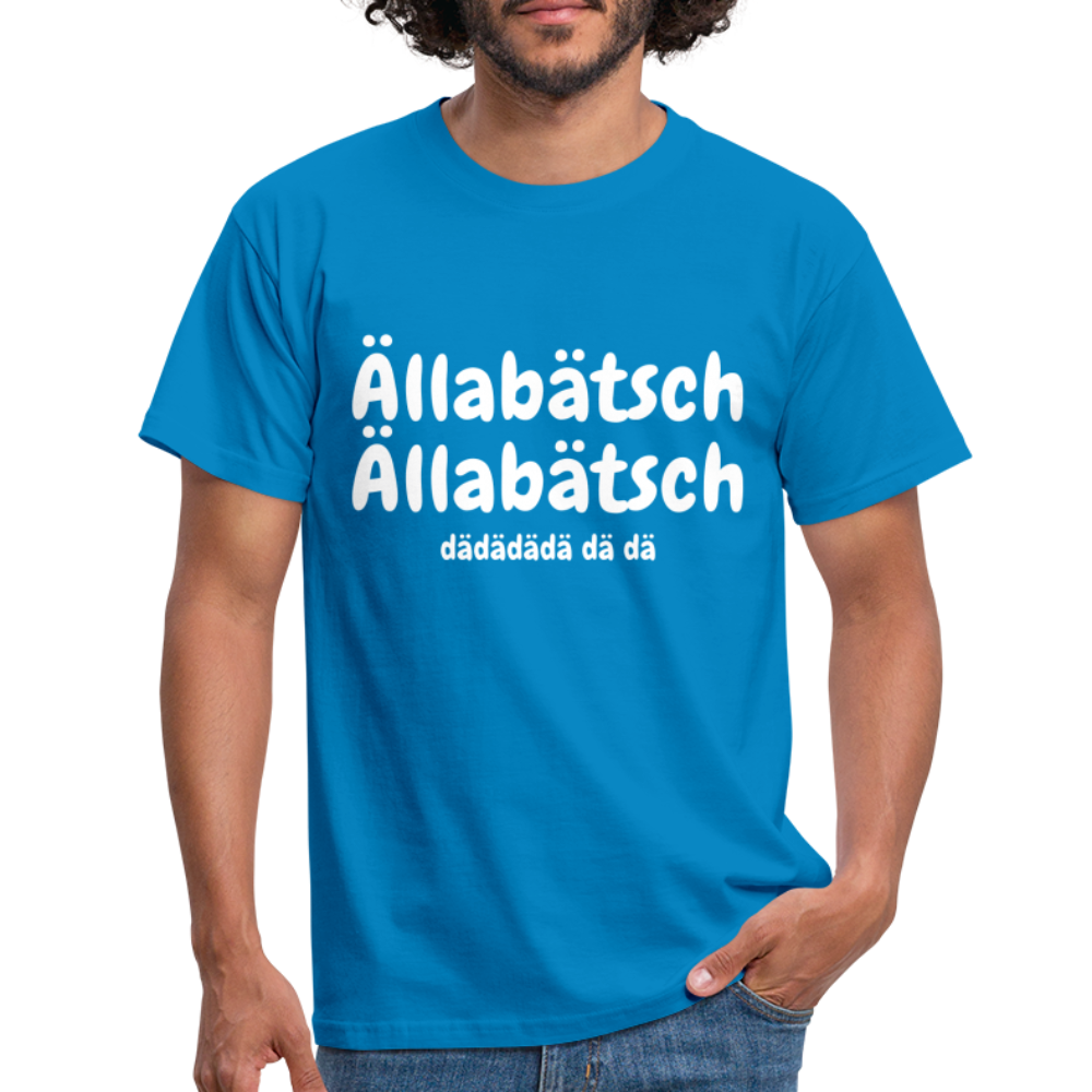 Ällabätsch Shirt - Ällabätsch Ällabätsch da da da da da da Lustiges  T-Shirt - Royalblau