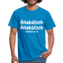 Ällabätsch Shirt - Ällabätsch Ällabätsch da da da da da da Lustiges  T-Shirt - Royalblau