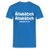 Ällabätsch Shirt - Ällabätsch Ällabätsch da da da da da da Lustiges  T-Shirt - Royalblau