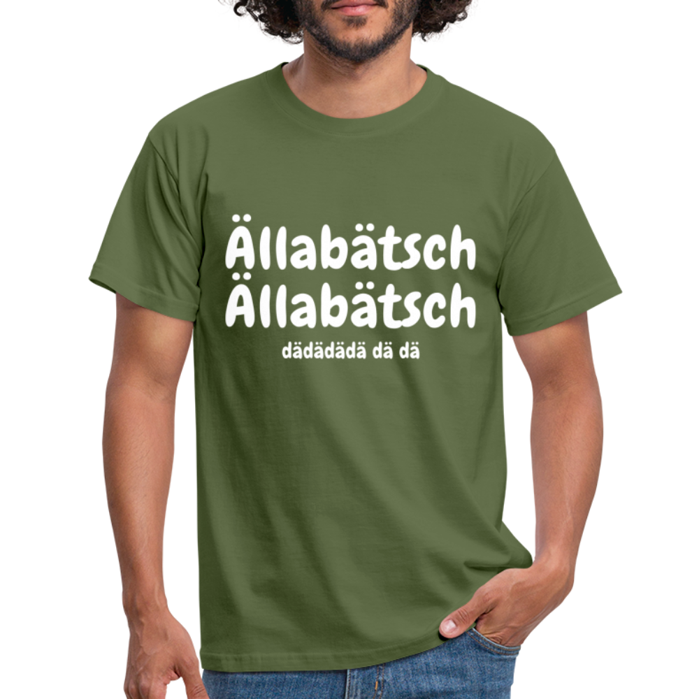 Ällabätsch Shirt - Ällabätsch Ällabätsch da da da da da da Lustiges  T-Shirt - Militärgrün