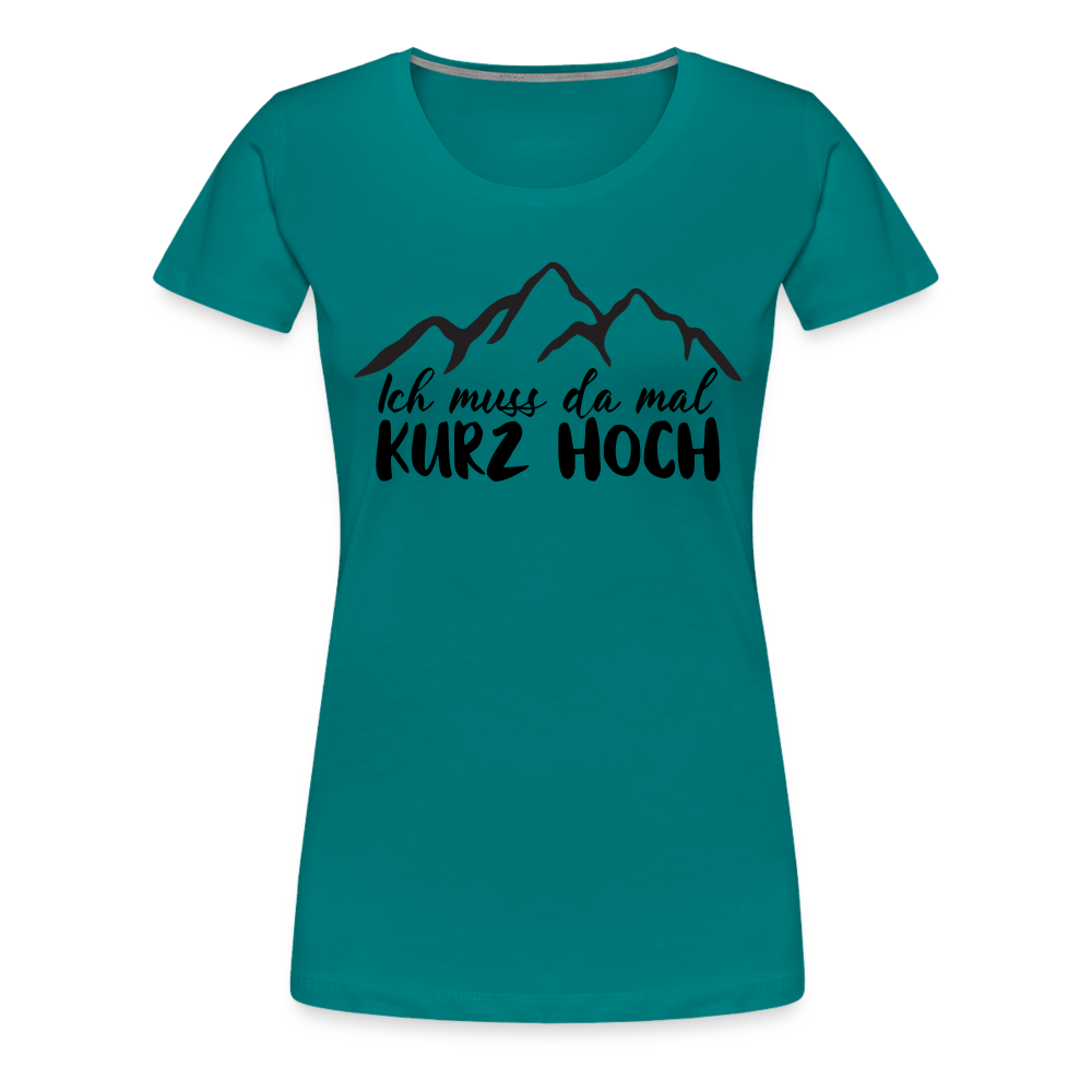 Wandern Berge Klettern Bergsteigen Bergmenschen Muss da mal kurz hoch Frauen Premium T-Shirt - Divablau