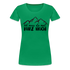 Wandern Berge Klettern Bergsteigen Bergmenschen Muss da mal kurz hoch Frauen Premium T-Shirt - Kelly Green