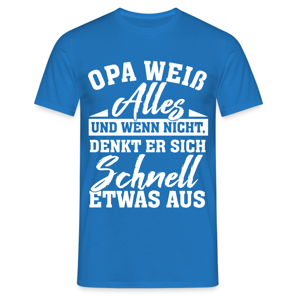 Opa weiß alles Shirt Super Opa Geschenk T-Shirt - Royalblau