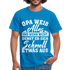 Opa weiß alles Shirt Super Opa Geschenk T-Shirt - Royalblau