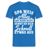 Opa weiß alles Shirt Super Opa Geschenk T-Shirt - Royalblau