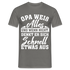 Opa weiß alles Shirt Super Opa Geschenk T-Shirt - Graphit