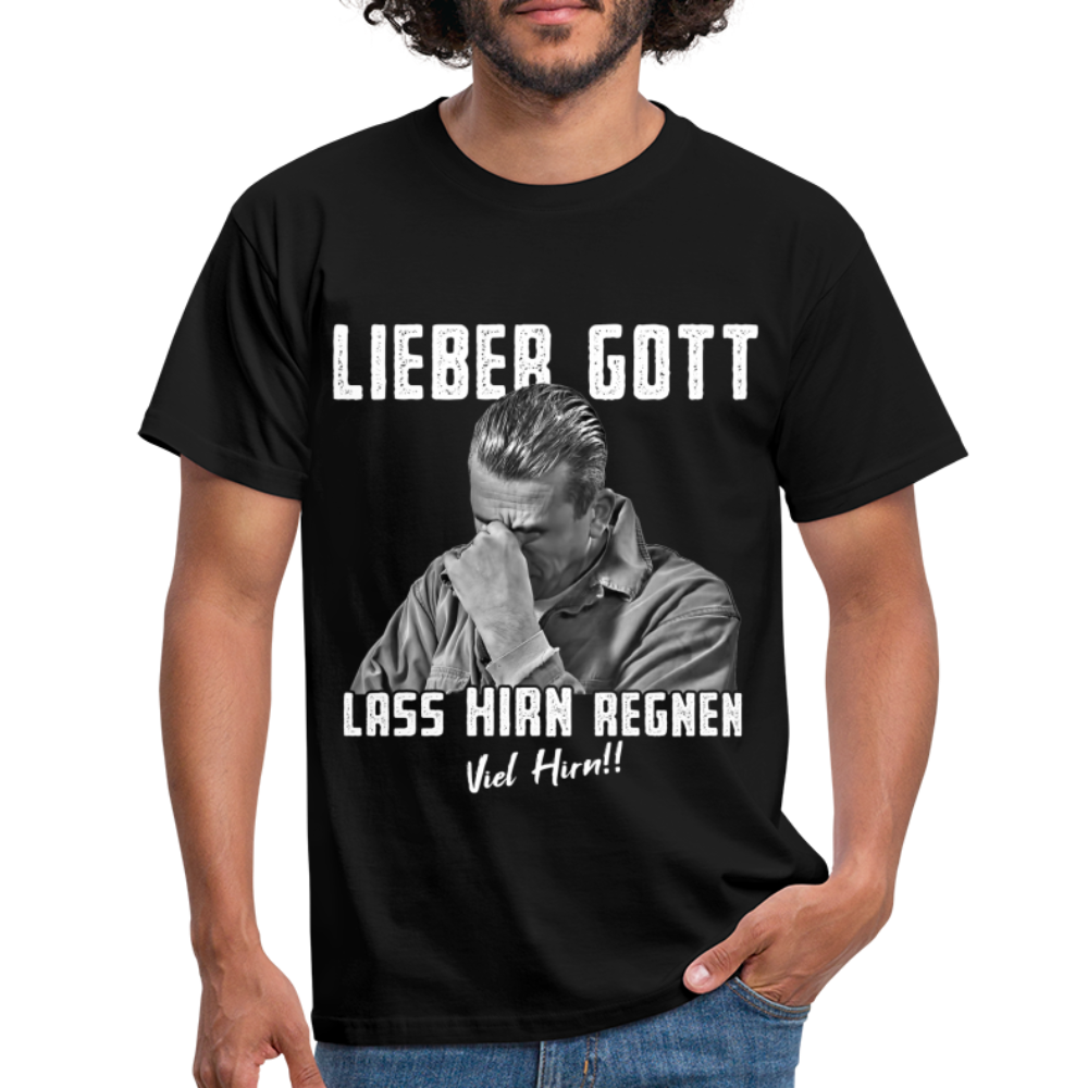 Werkstatt Shirt - Lieber Gott Lass Hirn Regnen Viel Hirn Lustiges T-Shirt - Schwarz