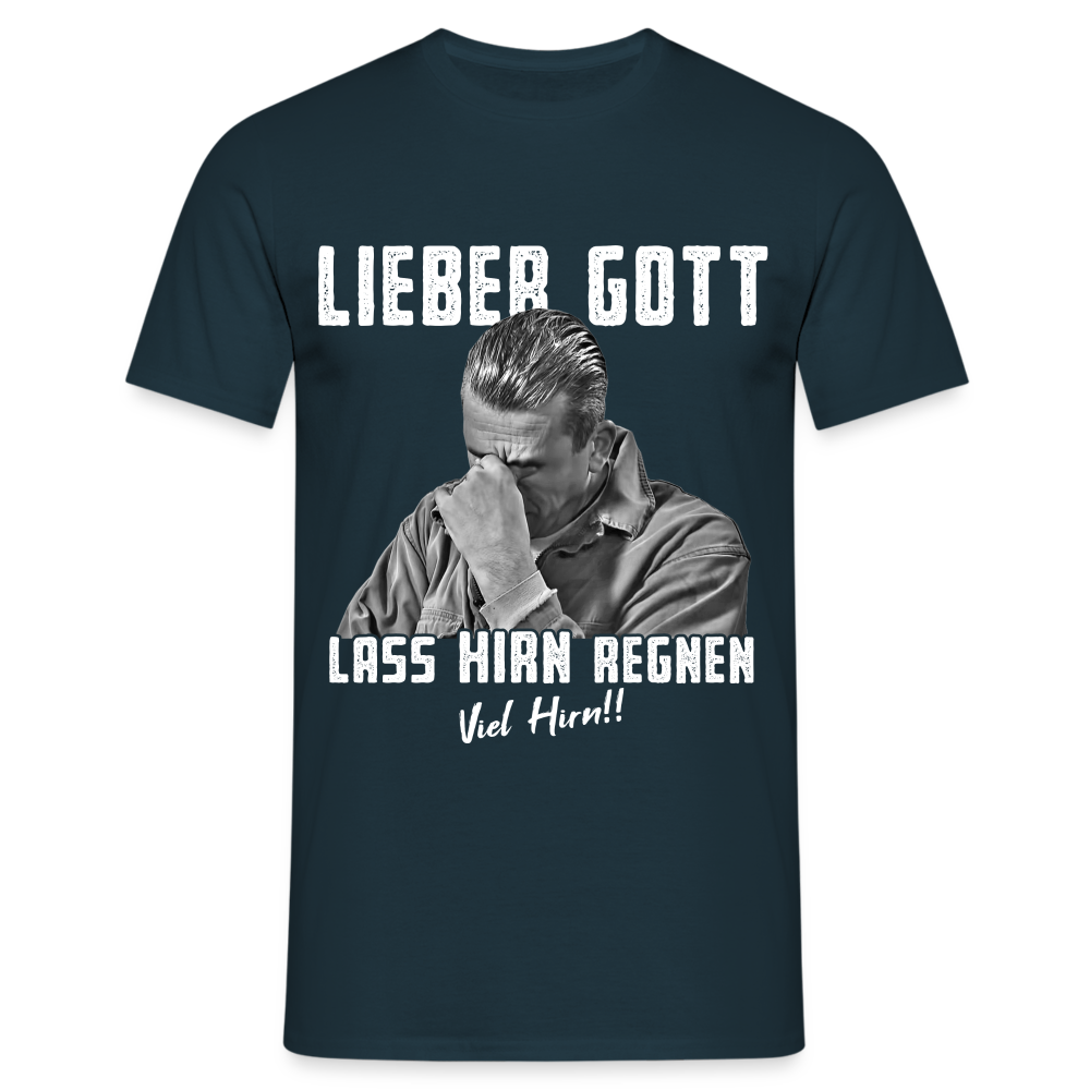 Werkstatt Shirt - Lieber Gott Lass Hirn Regnen Viel Hirn Lustiges T-Shirt - Navy