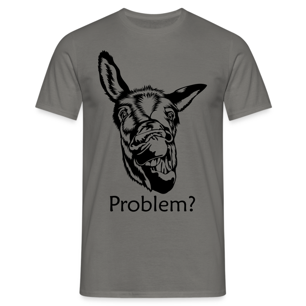 Lustiger Esel Hast du ein Problem T-Shirt - Graphit