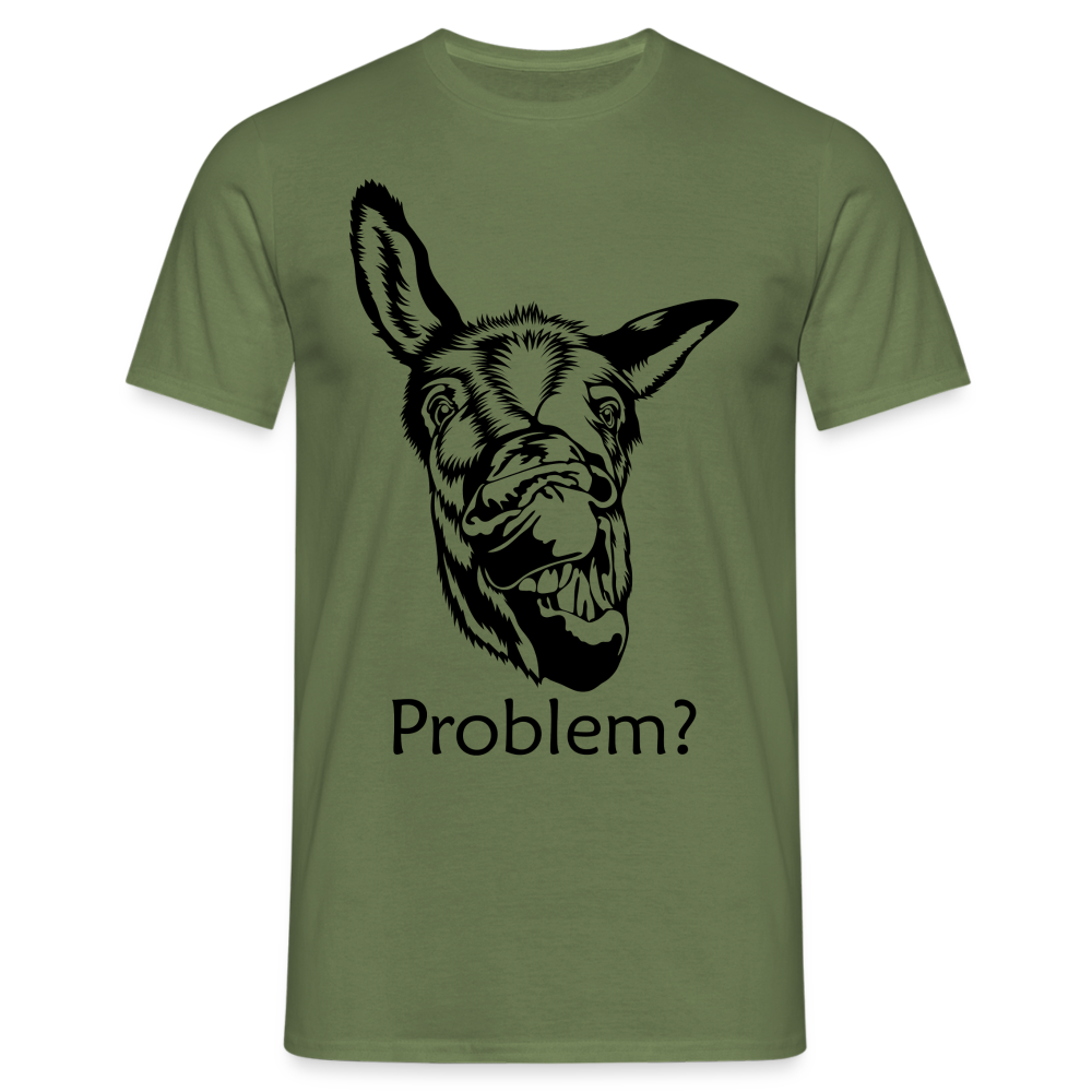 Lustiger Esel Hast du ein Problem T-Shirt - Militärgrün