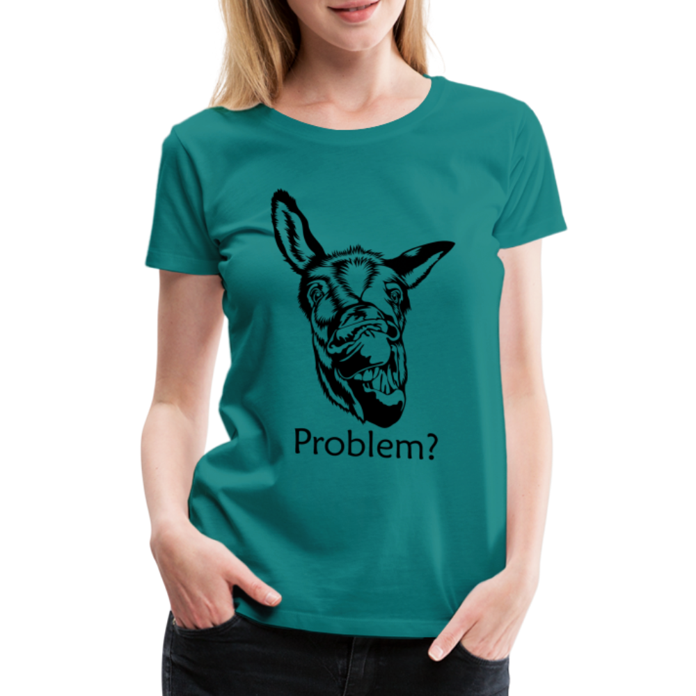 Lustiger Esel Hast du ein Problem Frauen Premium T-Shirt - Divablau